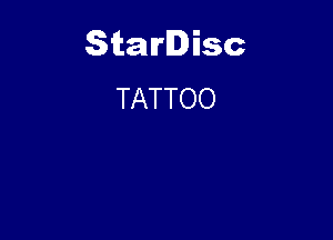 Starlisc
TATTOO