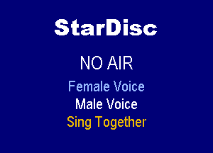Starlisc
NO AIR

Female Voice
Male Voice
Sing Together