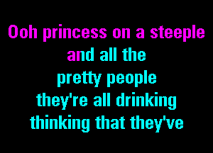 Ooh princess on a steeple
and all the
pretty people
they're all drinking
thinking that they've
