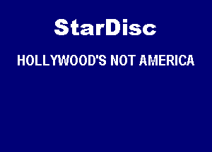 Starlisc
HOLLYWOOD'S NOT AMERICA