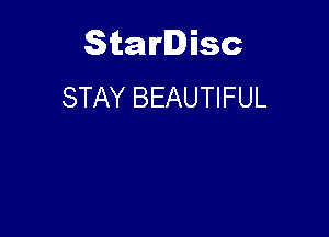 Starlisc
STAY BEAUTIFUL