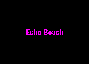 Echo Beach