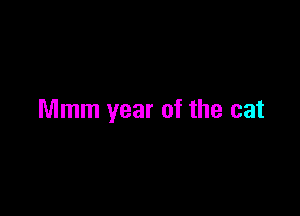 Mmm year of the cat