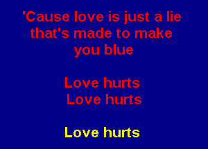 Love hurts