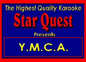 The Highest Quality Karaoke

Presents

Y.M.C.A.