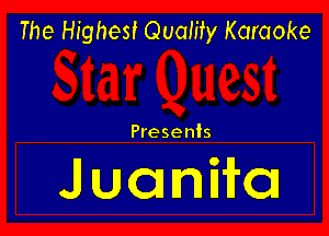 The Highest Quality Karaoke

Presents

JUQHWQ
