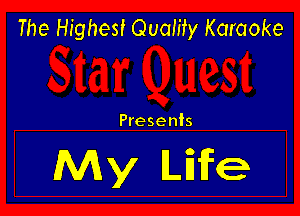 The Highest Quality Karaoke

Presents

My ILEfr'e
