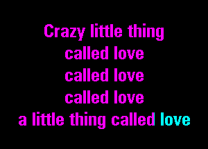 Crazy little thing
caHedIove

caHedlove
caHedlove
alhuethhuycanedlove