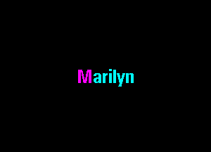 Marilyn