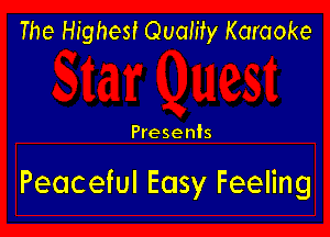 The Highest Quality Karaoke

Presents

Peaceful Easy Feeling