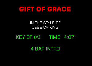 GIFT OF GRACE

IN THE SWLE OF
JESSICA KING

KEY OF EA) TIME 40?

4 BAR INTRO