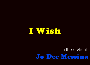 11 Wish

In the style of