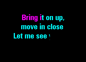 Step to the left,
step to the right

Spin around and
bring it down tonight