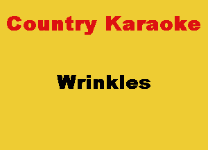 Colmmrgy Kamoke

Wrinklles