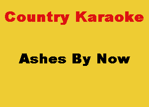 Colmmrgy Kamoke

Ashes By Now