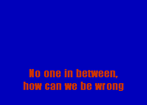 U0 one ill DBMBBH,
OE! can 918 D8 wrong