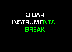 (BBAR
INSTRUMENTAL

BREAK