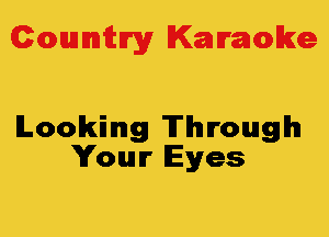 Colmmrgy Kamoke

Looking Through
Your Eyes