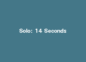 Soloz 14 Seconds