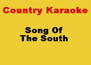 Colmmrgy Kamoke

Song Off
The South