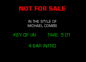 NOT FOR SALE

IN THE SWLE OF
MICHAEL COMES

KEY OFEAJ TIME5101

4 BAR INTRO