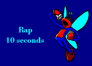 Rap x
10 seconds gxg
Fa,