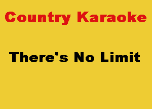 Colmmrgy Kamoke

There's No Limit