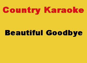 Colmmrgy Kamoke

Beautiful! Goodbye