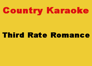 Colmmrgy Kamoke

'ITIhIEIrdI Rate Romance