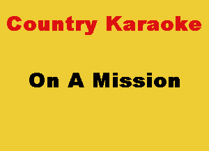 Colmmrgy Kamoke

(OJn A Mission