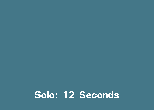 Soloz 12 Seconds