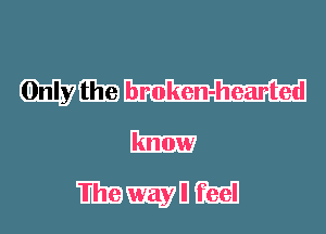 Only HIE) broken-hearted

mm
mmnm