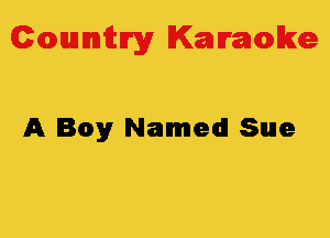 Colmmrgy Kamoke

A Boy Named! Sue