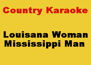 Colmmrgy Kamoke

lLoul'lnsaa Woman
Mississippi Man