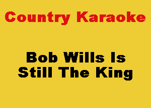 Colmmrgy Kamoke

Bolb Willlls I13
Sitillll The King