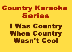 Cmannitn'y Kammwke
Series

II Was Country
When Country
Wasn't Cool!