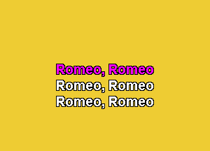 mmmmcn

Romeo, Romeo