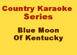 Cmannitn'y Kammwke
Series

Illuue Moon
01? Kentucky