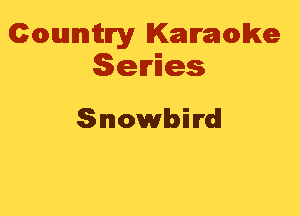 Cmannitn'y Kammwke
Series

Snowbird