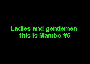 Ladies and gentlemen

this is Mambo 1155