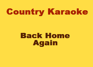 Cowmtlry Karaoke

Back Home
Agam