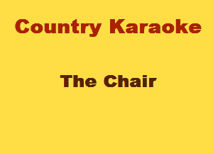 Cowmtlry Karaoke

The Chan