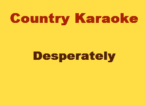 Cowmtlry Karaoke

Iespemitelly