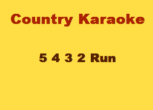 Cowmtlry Karaoke

5432Rum
