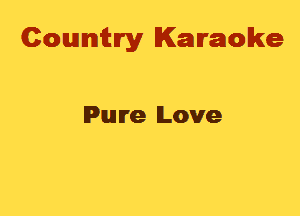 Cowmtlry Karaoke

PM me Love