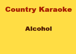 Cowmtlry Karaoke

Ancoholl