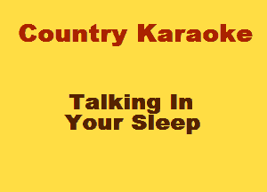 Cowmtlry Karaoke

Tallmlmg lllm
Your Sheep