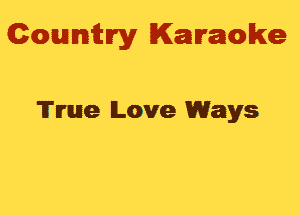 Gowmwy Karaoke

Time Love Ways
