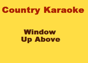 Gowmwy Karaoke

WEndlow
Up Above