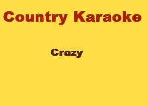 Gowmm'y Karaoke

Crazy